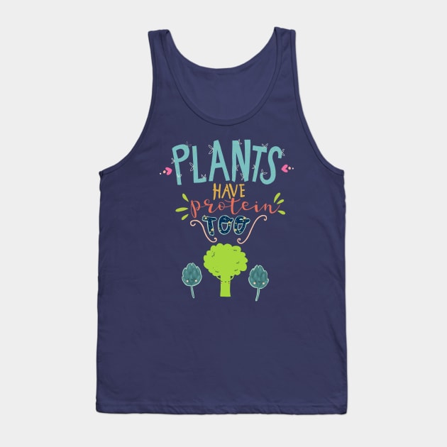 plants have protein too Tank Top by violinoviola